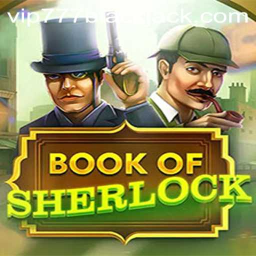 Book of Sherlock: Unearth the Mysteries with vip777